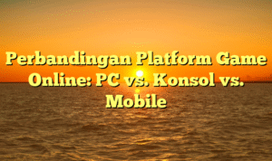Era Baru Hiburan Interaktif: Menjelajahi Platform dan Konsol Game Online