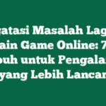Lag dalam Game Online: Musuh yang Tak Terlihat dan Cara Mengalahkannya